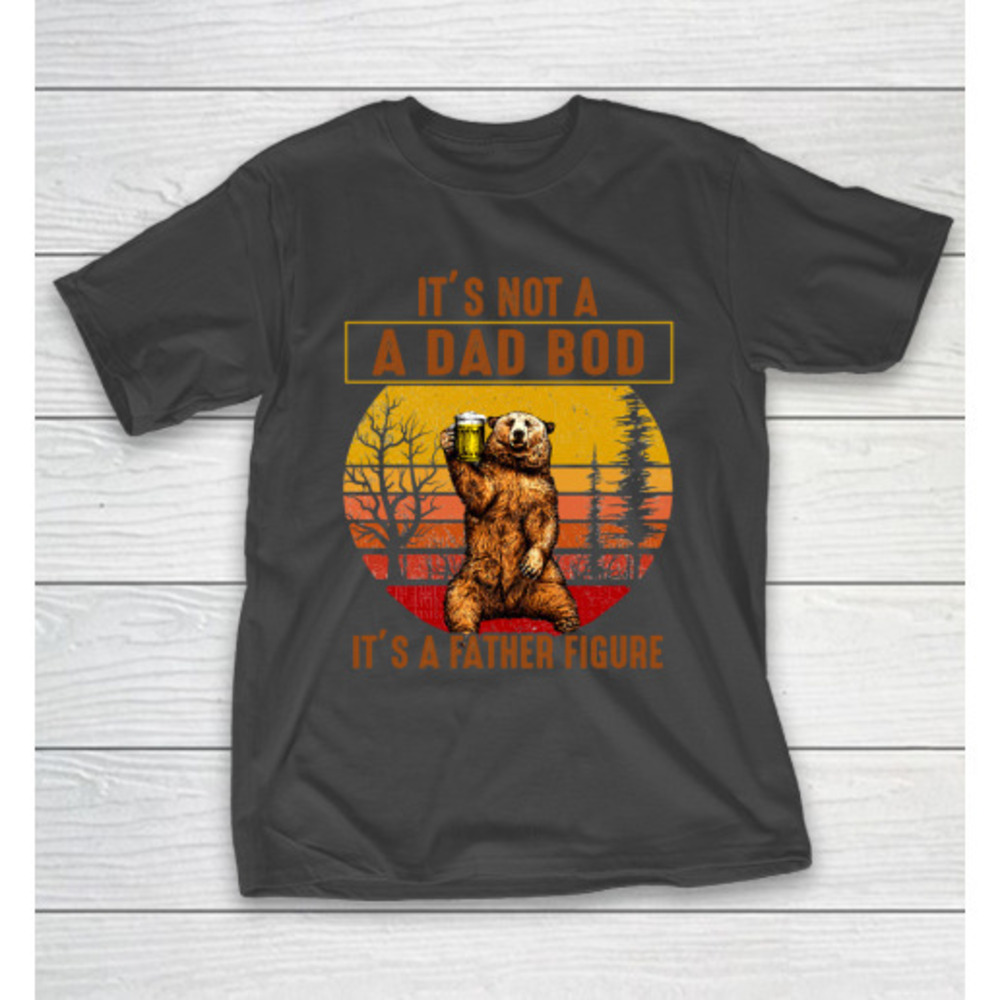 Beer Lover Funny Shirt Bear Dad Beer Not A Dad Bod Shirt